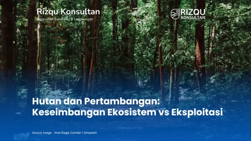 Hutan dan Pertambangan: Keseimbangan Ekosistem vs Eksploitasi