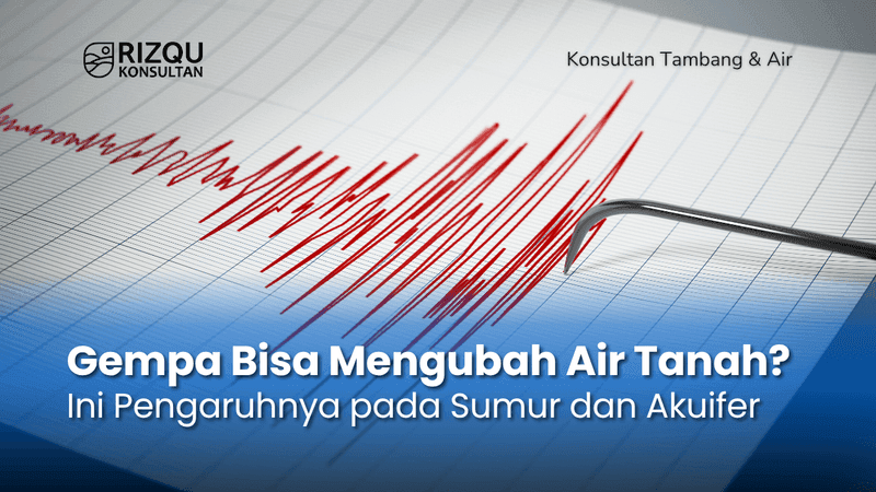 Gempa Bisa Mengubah Air Tanah? Ini Pengaruhnya pada Sumur dan Akuifer
