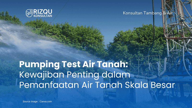 Pumping Test Air Tanah: Kewajiban Penting dalam Pemanfaatan Air Tanah Skala Besar